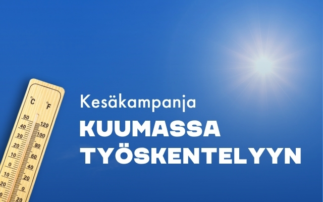 Sinisell&auml; taustalla kes&auml;inen banneri, jossa n&auml;kyy vasemmalla puinen l&auml;mp&ouml;mittari ja oikeassa yl&auml;kulmassa kirkas aurinko. Teksti: &rdquo;Kes&auml;kampanja &ndash; kuumassa ty&ouml;skentelyyn.