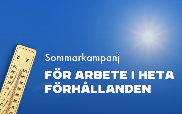 En somrig banner med bl&aring; bakgrund, en tr&auml;termometer till v&auml;nster och en stark sol i &ouml;vre h&ouml;gra h&ouml;rnet. Text: &rdquo;Sommarrkampanj &ndash; f&ouml;r arbete i v&auml;rme".